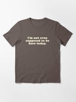 I'm not even supposed to be here today - funny quote | Clerks Essential T-Shirt