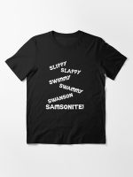 Slippy... Slappy... Swimmy... Swammy... SAMSONITE! Essential T-Shirt