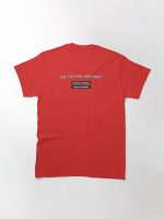 Are you still watching? Printed T-Shirt