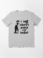 Oh I See What's Going On Here Essential T-Shirt
