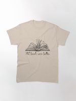 The book was better Printed T-Shirt
