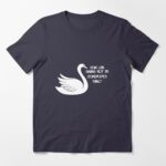 How can swans not be somebody's thing? Essential T-Shirt