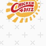 chicken 4 dayz Printed T-Shirt