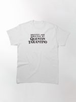 Written and Directed by Quentin Tarantino Printed T-Shirt