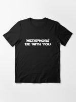 Metaphors Be With You Iconic Movies Parody t-shirt Essential T-Shirt