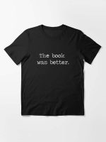 The Book Was Better Essential T-Shirt