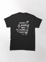 Every Bunny Was Kung Fu Fighting Funny Bunny Rabbit Song Printed T-Shirt