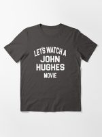 Lets Watch A John Hughes Movie Essential T-Shirt