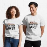 Do It To It Lars! Printed T-Shirt