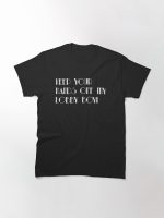 Keep your hands off my lobby boy! Printed T-Shirt