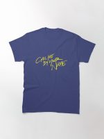 Call me by your name Printed T-Shirt