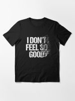 I Don't Feel So Good Disintegrate Funny Hero Shirt Face Mask Essential T-Shirt