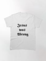 Jesus was Wrong - Little Miss Sunshine  Printed T-Shirt
