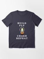 Build fly crash repeat , Kerbal space program , Kerbals  Essential T-Shirt