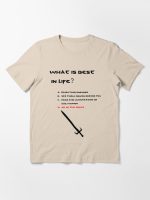 Conan the Barbarian What is best in life? Essential T-Shirt