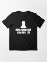 Blazing Saddles Quote - Mongo Only Pawn In Game Of Life Essential T-Shirt