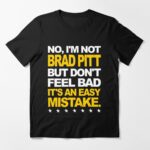 I'm Not Brad Pitt... Essential T-Shirt