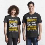 I'm Not Brad Pitt... Essential T-Shirt