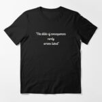 the dildo of consequences rarely arrives lubed funny quote sad reality  Essential T-Shirt