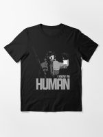 I Know I'm Human Essential T-Shirt