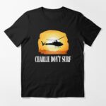 Apocalypse Now Quote - Charlie Don't Surf Essential T-Shirt