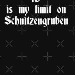 15 Is My Limit On Schnitzengruben Essential T-Shirt