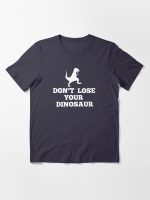 Don't Lose Your Dinosaur - Step Brothers Essential T-Shirt