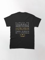 Be a Kingsman. Printed T-Shirt