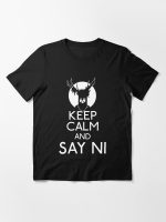 Keep calm and say ni Essential T-Shirt