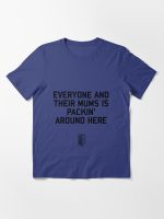 Everyone and their Mums Essential T-Shirt