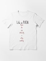 Life is Pain  Essential T-Shirt