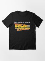 MARTY WHATEVER YOU DO DON'T GO BACK TO 2020 Essential T-Shirt