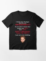 Rob-ERT Patt-ins-on I Think The Twilight Movies are Awesome Essential T-Shirt