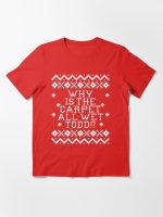 Christmas Vacation Quote - Why Is The Carpet All Wet Todd? Essential T-Shirt