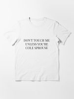 Don't Touch Me Unless You're: Cole Sprouse Essential T-Shirt