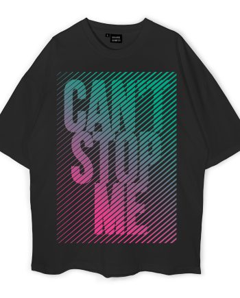 I Can't Stop Me Oversized T-Shirt