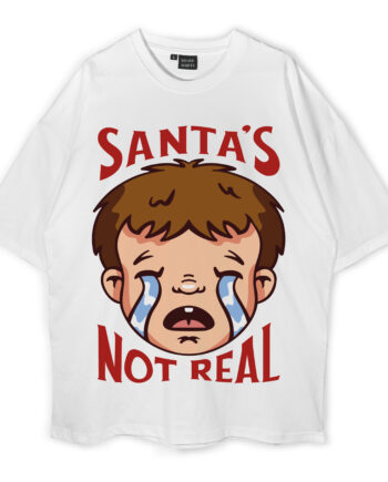 Santa's Not Real Oversized T-Shirt