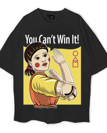 You Can’t Win Oversized T-Shirt