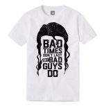 Bad Times Don't Last T-Shirt