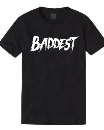 Baddest T-Shirt