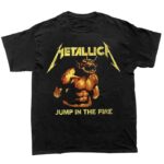 Jump In The Fire T-Shirt