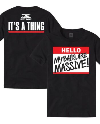 My Balls Are Massive T-Shirt