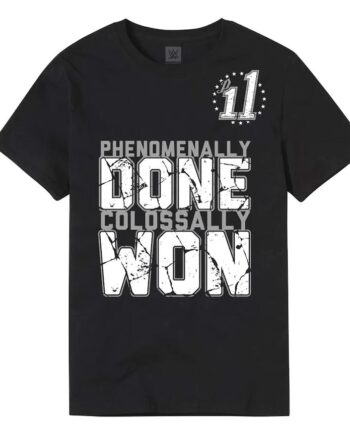 Phenomenally Done Colossally Won T-Shirt