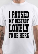 Destroy Lonely T-Shirt