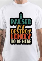 Destroy Lonely T-Shirt