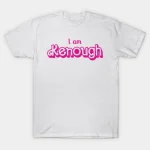 I Am Kenough T-Shirt