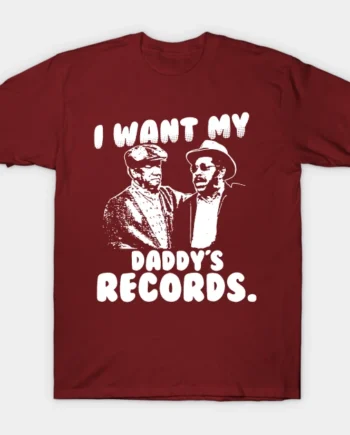 I Want My Daddy Records T-Shirt