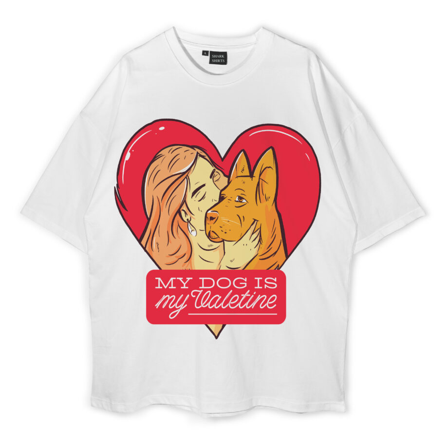 My Dog Is My Valentine Oversized T-Shirt