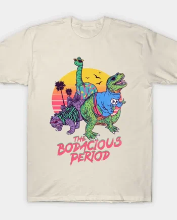 The Bodacious Period T-Shirt