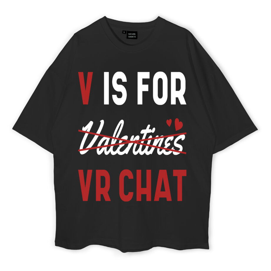 V Is For Valentines VR Chat Oversized T-Shirt